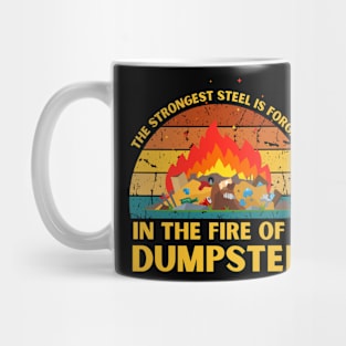 The Strongest Steel is Forged in the Fire of a Dumpster Mug